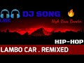 Lambo car remixed hiphop song  high bass booster 