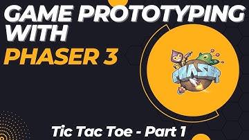 Creating Game Prototypes with Phaser 3 - Tic Tac Toe - Part 1