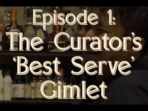 The Curator Best Serve Episode 1 - Gimlet