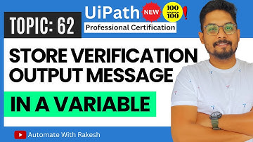 How to Store UiPath Test Verification Output Message as a Variable?