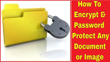 How to Password Protect and Encrypt any File or Image