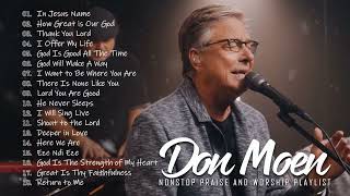 Don Moen Nonstop Praise and Worship Songs of ALL TIME  : In Jesus Name, How Great is Our God,..