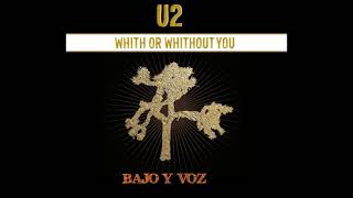 U2 WHITH OR WHITHOUT YOU BAJO Y VOZ