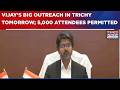 Tamil Nadu CM Vijay Big Outreach In Trichy Tomorrow; Only 5,000 Attendees Permitted For Mega Event