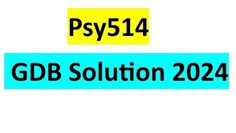Psy514 GDB Solution 2024 / Psy514 Correct Gdb Solution 2024 / Psy401 GDB No. 1 Solution 2024