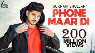 Vignette de la vidéo "Phone Maar Di | Official Music Video | Gurnam Bhullar Ft. MixSingh | Sukh Sanghera | Songs 2018"