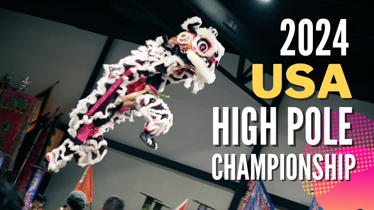 THE LION DANCE VLOG - 2024 USA High Pole Lion Dance Championship