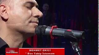 Mehmet Ekici - Ben Tabip İstemem  (Canlı) Resimi
