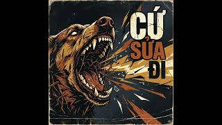 Peofsun - Cứ Sủa Đi Official Audio
