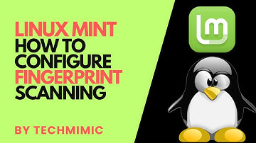 How to configure FINGERPRINT scanning in LINUX MINT