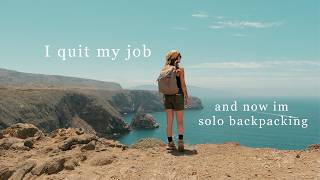 I quit my job and now i'm solo backpacking Channel Islands National Park - A new beginning