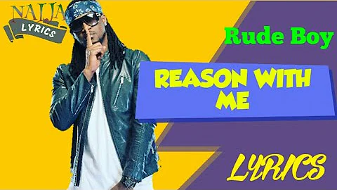 Reason With Me [Rude Boy] Official Lyrics - Absolutely Lyrics #ReasonWithMeLyrics