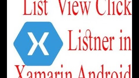 Xamarin Android 5 (Listview Click Listeners)