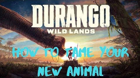 Durango: Wildlands Tutorial How To Tame Your Captured Animal / Dinosaur