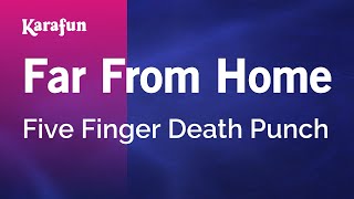 Video thumbnail of "Far From Home - Five Finger Death Punch | Karaoke Version | KaraFun"