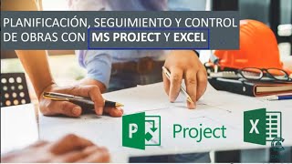 CLASE 1/4 | PLANIFICACIÓN, SEGUIMIENTO Y CONTROL DE OBRAS CIVILES CON MS PROJECT Y EXCEL