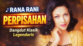 PERPISAHAN ! RANA RANI [[ MUSIC VIDEO ]]
