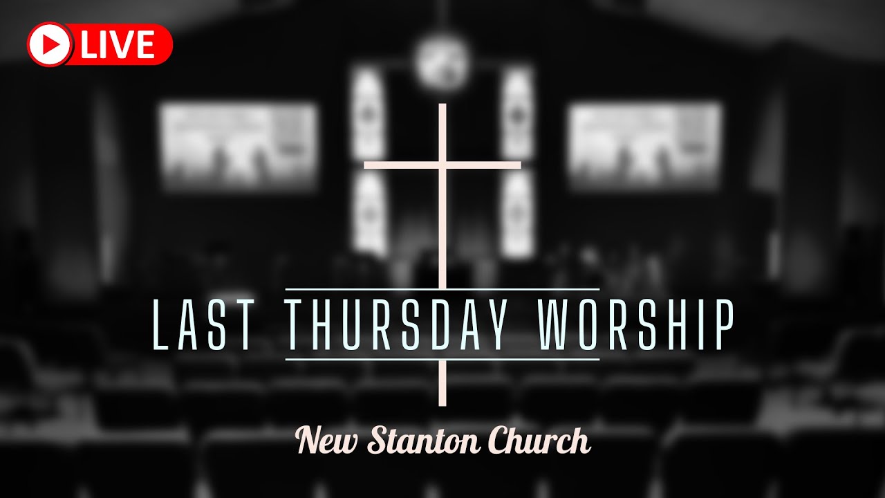 New Stanton Church // January 26, 2023 // Last Thursday Worship YouTube