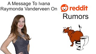 A Message To Raymonda Vanderveen On Reddit Rumors