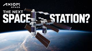 Axiom Space Is Building What Comes After the ISS