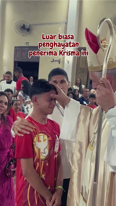 Masih ingatkah bagaimana perasaan kita saat menerima Sakramen Krisma?