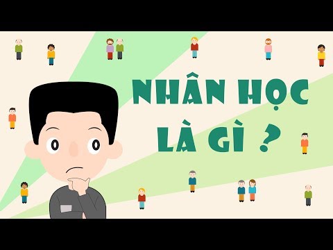 Video: Nhân Học Là Gì