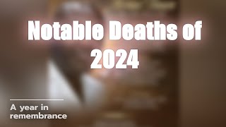 Notable Deaths in 2024 🕊️💔