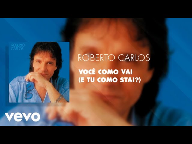 Roberto Carlos - Você Como Vai?