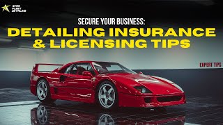 Mobile Fleet Detailing | The Licenses and Insurance a Mobile Auto Detailing Business Should Have