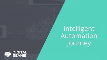 Part 5: Intelligent Automation - Your Journey