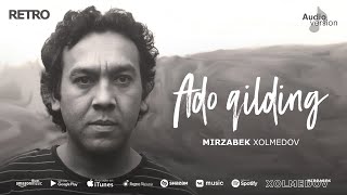Mirzabek Xolmedov - Ado qilding (Official Audio)