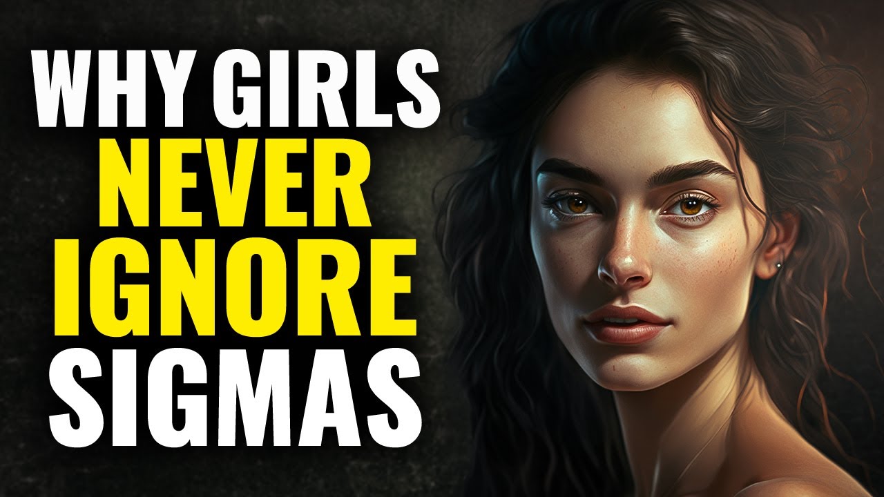 5 Reasons Girls NEVER Ignore Sigma Males