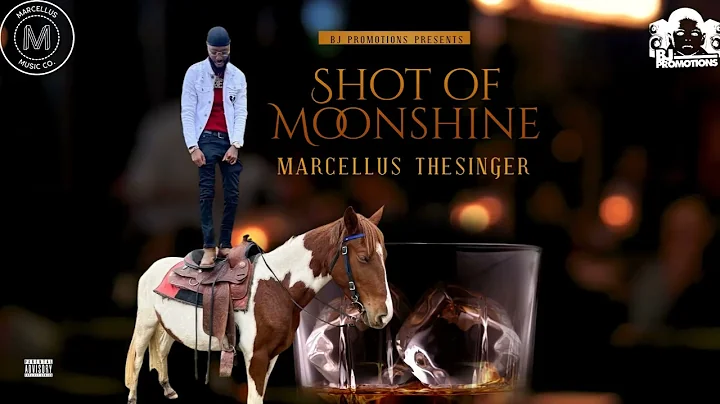 Marcellus TheSinger -Shot Of Moonshine(Offici...  ...