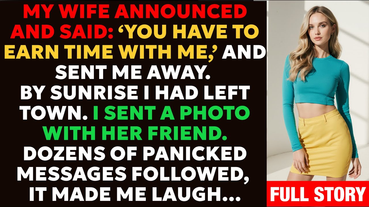 My Wife Announced And Said: ‘You Have To Earn Time With Me,’ And Sent Me Away. By Sunrise…