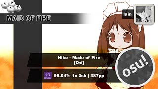 osu! | lain | Niko - Made of Fire [Oni] (lesjuh, 8.16⭐) +DT 96.04% 1❌ 2sb  387pp