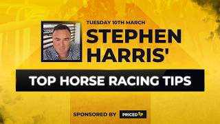 Stephen Harris Top Horse Racing Tips Tuesday 10Th March