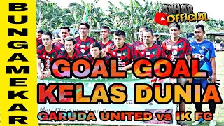 GOAL GOAL KELAS DUNIA,,GARUDA UNITED vs IK FC||PPP CUP BUNGA MEKAR 9 screenshot 4