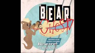 "Beware!" - Bear Ghost chords