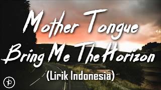 Bring Me The Horizon - mother tongue (Lirik dan Arti | Terjemehan)