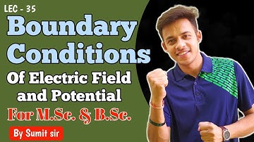 Boundary condition of Electric field and Potential || Boundary condition ||