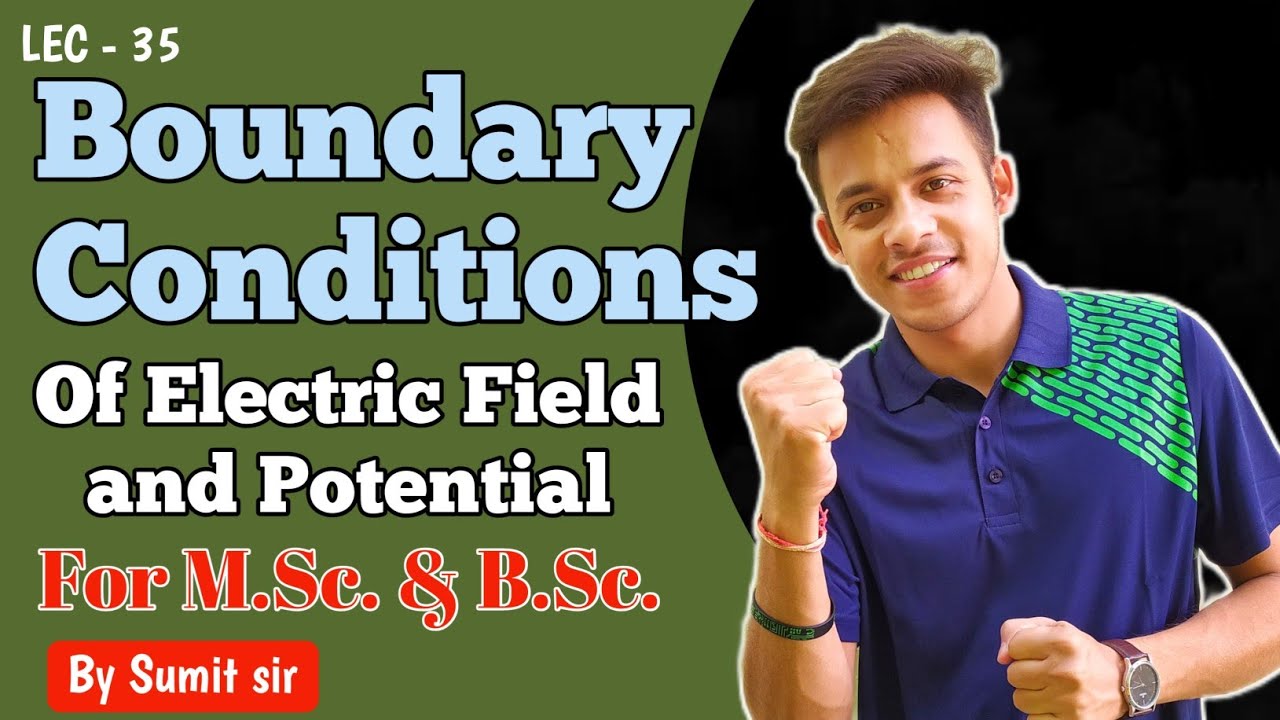 Boundary condition of Electric field and Potential || Boundary condition ||