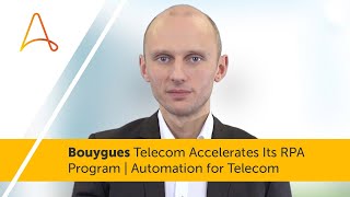 RPA for Telecom | Bouygues Telecom Accelerates Its RPA Program | Automation Anywhere