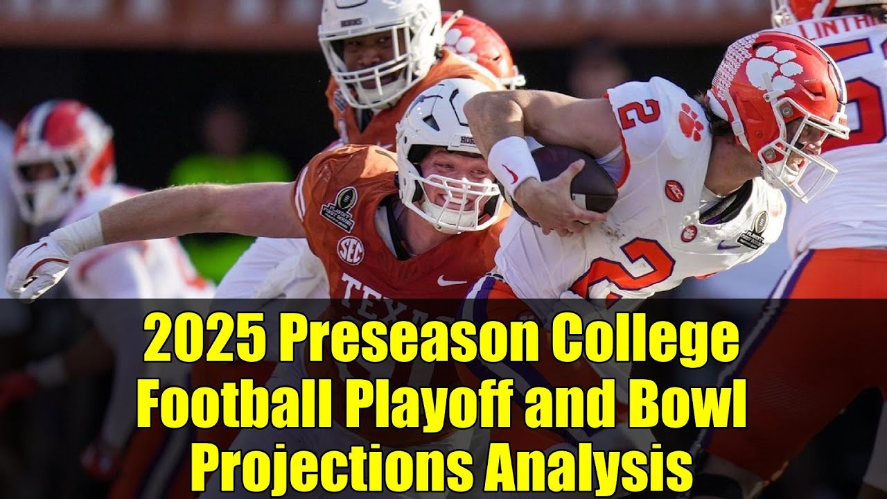 2025 Preseason College Football Playoff and Bowl Projections Analysis