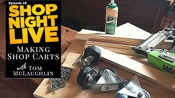Making Shop Carts with Tom McLaughlin