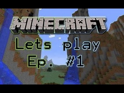 Minecraft Survival Lets Play!!!! Ep 1 - YouTube