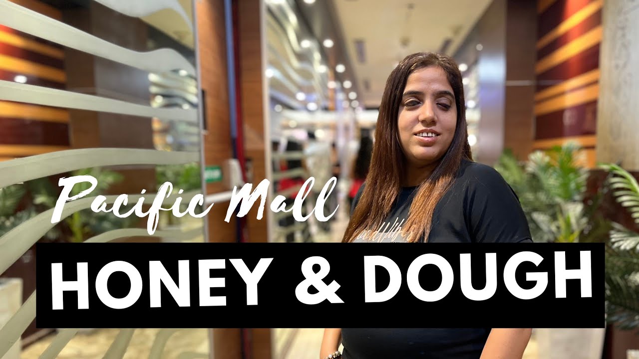 Honey & Dough Cafe in Pacific Mall Subhash Nagar Best Cafe in Delhi