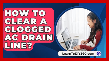How To Clear A Clogged AC Drain Line? - LearnToDIY360.com