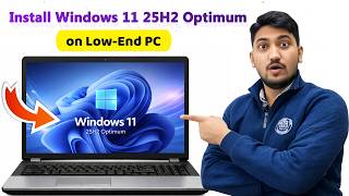 Install Windows 11 25H2 Optimum on Your OLD Laptop/PC | Windows 11 Optimum for Old PC/Computers