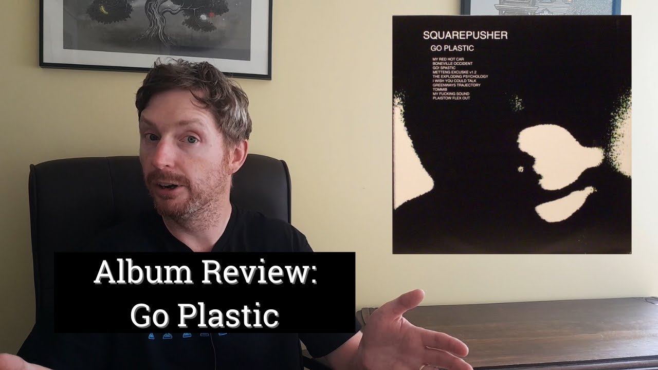 Squarepusher – Go Plastic (2001) – Album Review – George's Music Blog