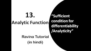 13. Analytic Function || Sufficient Condition for Analyticity ||Complex Analysis || Ravina Tutorial